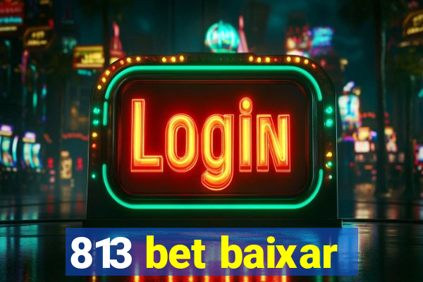 813 bet baixar